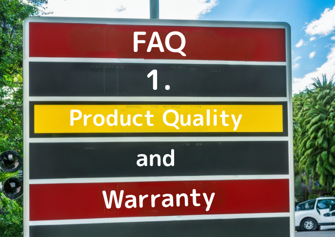 FAQ 1. Product Quality and Warranty