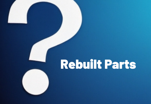 Rebuilt Parts